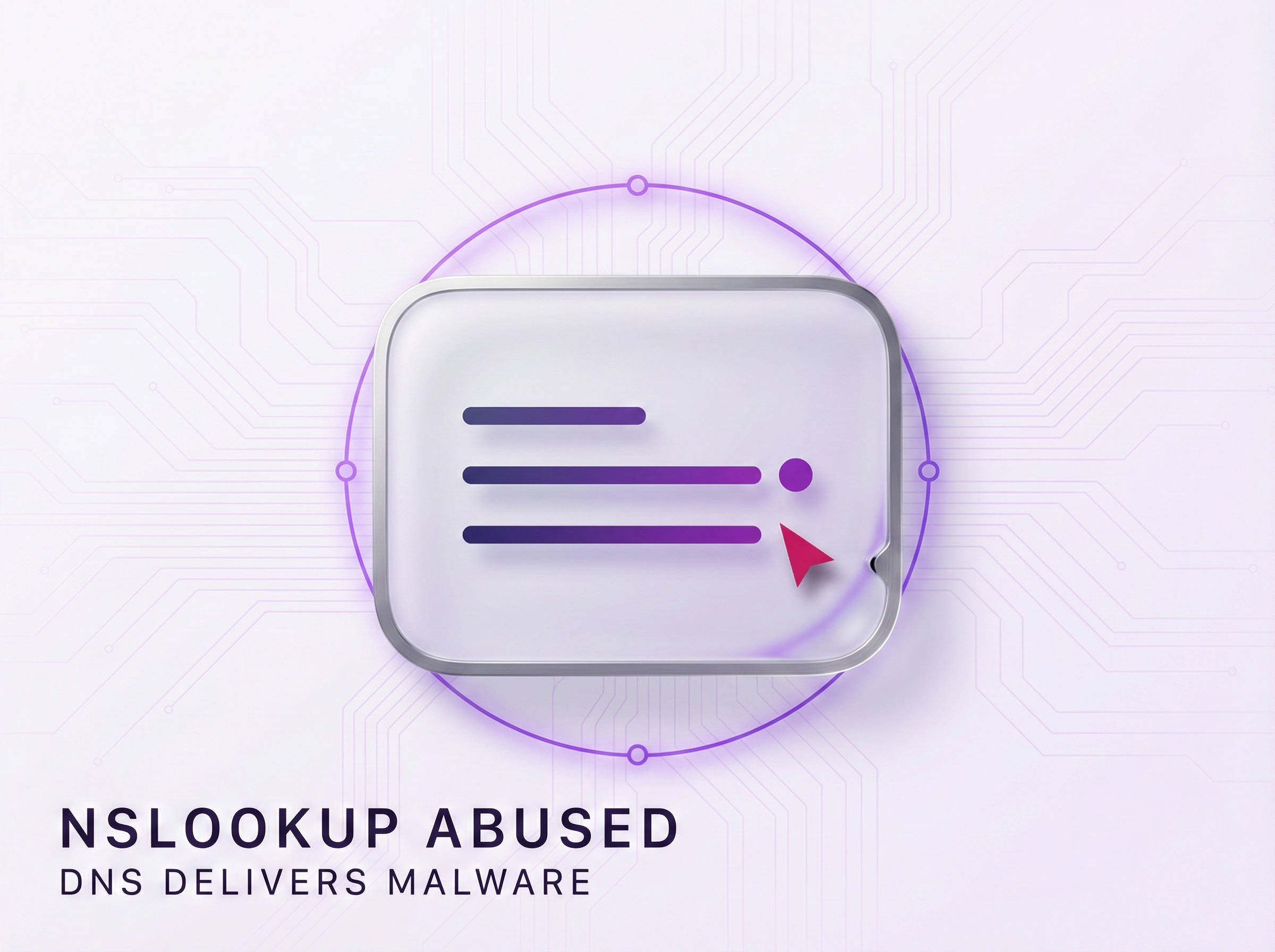 DNS Under Attack: How ClickFix Abuses nslookup to Deliver Malware